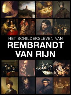 Het Schildersleven van Rembrandt van Rijn (2008)
