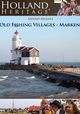 Holland Heritage - Oude Vissersplaatsen Marken