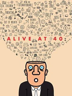 Alive at 40 (2017)