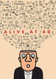 Alive at 40