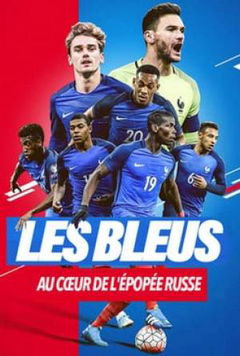 Les Bleus 2018, au coeur de l'épopée russe (2018)