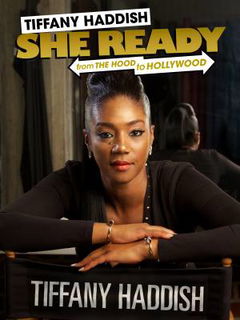 Tiffany Haddish: She Ready! From the Hood to Hollywood (2017)
