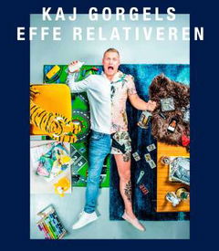 Kaj Gorgels: Effe Relativeren (2020)