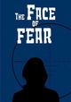The Face of Fear