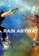 Rain Anyway
