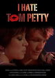 I Hate Tom Petty
