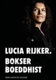 Lucia Rijker: A Boxer, a Buddhist
