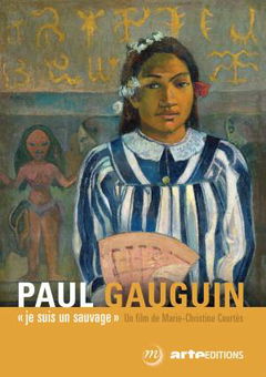 Gauguin: « Je suis un sauvage » (2017)