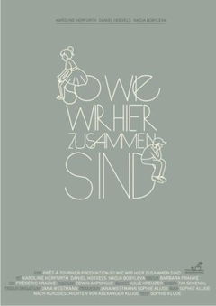 So wie wir hier zusammen sind (2010)