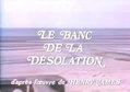 Le banc de la désolation (1976)