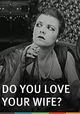Do You Love Your Wife?