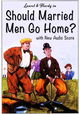 Should Married Men Go Home?
