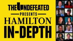 The Undefeated Presents: Hamilton In-Depth with Kelley Carter (2020)
