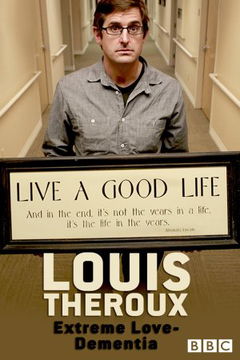 Louis Theroux: Extreme Love - Dementia (2012)