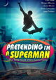 Pretending I'm a Superman: The Tony Hawk Video Game Story