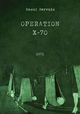 Operation X-70