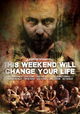 This Weekend Will Change Your Life
