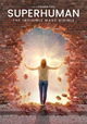 Superhuman: The invisible made visible