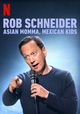 Rob Schneider: Asian Momma, Mexican Kids