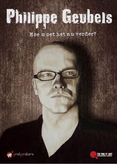 Philippe Geubels: Hoe moet het nu verder (2011)