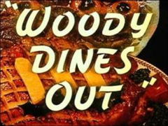 Woody Dines Out (1945)