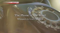 The Phone of the Wind: Whispers to Lost Families (2016)