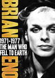 Brian Eno: 1971-1977 - The Man Who Fell to Earth