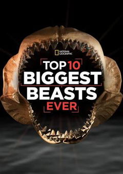 Top 10 Biggest Beasts Ever (2015)