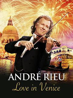 André Rieu And His Johann Strauss Orchestra - Love In Venice (2014)