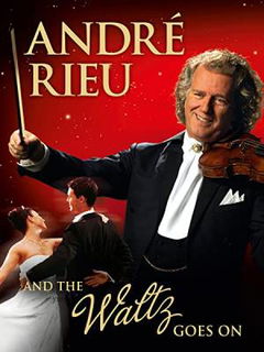 André Rieu And His Johann Strauss Orchestra - And The Waltz Goes On (2011)