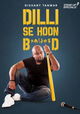 Nishant Tanwar: Delhi Se Hoon B******d