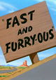 Fast and Furry-ous