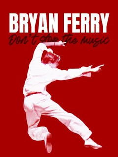 Bryan Ferry, Don't Stop the Music (2020)