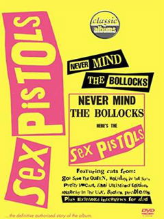 Classic Albums: Never Mind the Bollocks, Here's the Sex Pistols (2003)