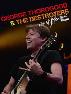 George Thorogood & The Destroyers: Live At Montreux 2013 (2013)