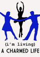 (I'm Living) A Charmed Life