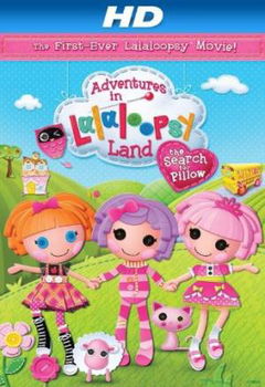 Adventures in Lalaloopsy Land: The Search for Pillow (2012)