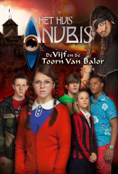 Het Huis Anubis - De Vijf En De Toorn Van Balor (2011)