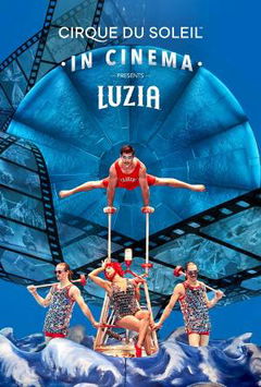 Cirque du Soleil: Luzia (2016)