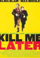 Kill Me Later