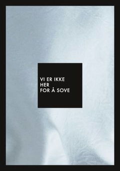 Vi er ikke her for å sove (2014)