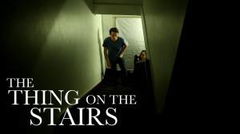 The Thing on the Stairs (2017)