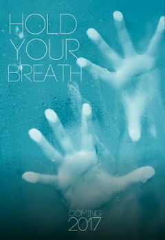 Hold Your Breath (2017)