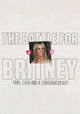 The Battle For Britney: Fans, Cash and Conservatorship