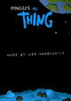 Pingu's the Thing