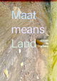 Maat Means Land