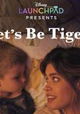 Let's Be Tigers