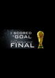 I Scored a Goal in the FIFA World Cup Final
