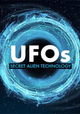 UFOs: Secret Alien Technology