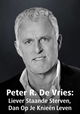 Peter R. De Vries: Liever Staande Sterven, Dan Op Je Knieën Leven